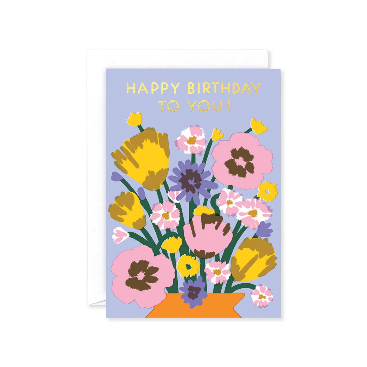 Greeting Card / Happy Birthday To You Flowers