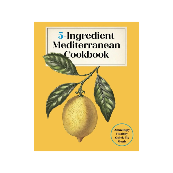 5-Ingredient Mediterranean Cookbook