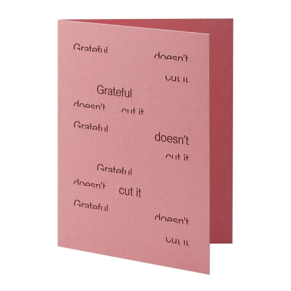 Greeting Card / Grateful Doesn&#39;t Cut It