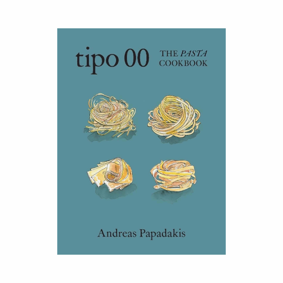 Tipo 00: The Pasta Cookbook