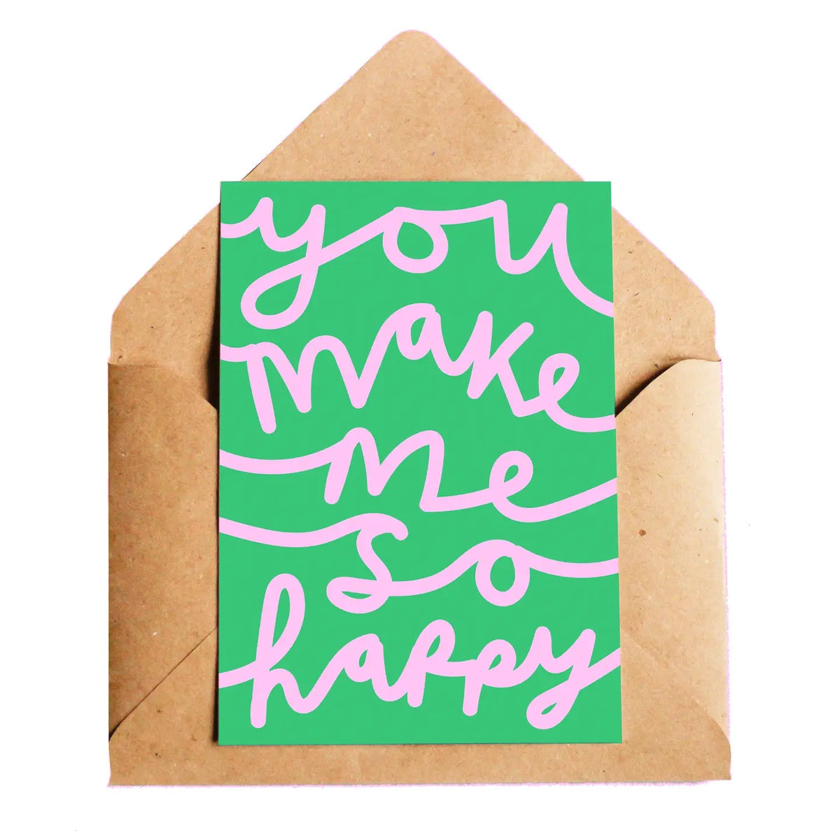 You Make Me So Happy Greeting Card